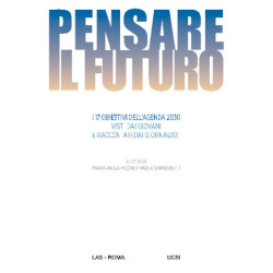 Pensare il futuro. I 17 Obiettivi dell'Agenda 2030 visti dai giovani e raccontati dai  giornalisti 