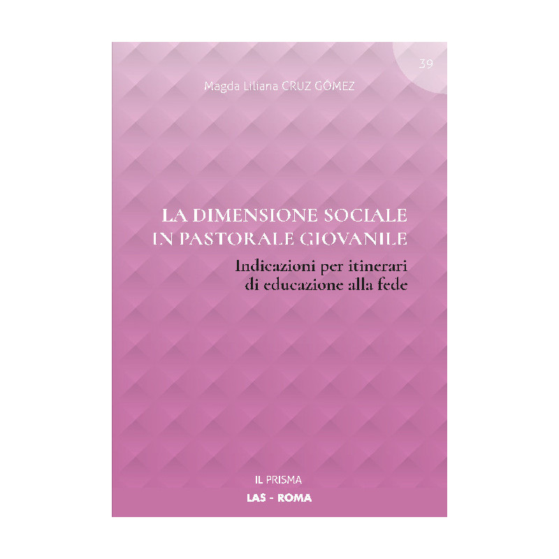 La dimensione sociale in pastorale giovanile. Indicazioni per itinerari di educazione alla fede 