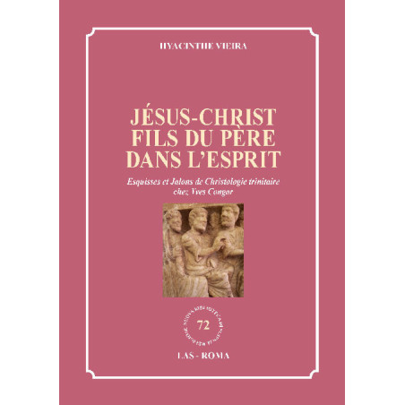 Jésus-Christ Fils du Père dans l'Esprit. Esquisses et Jalons de Christologie trinitaire chez Yves Congar 