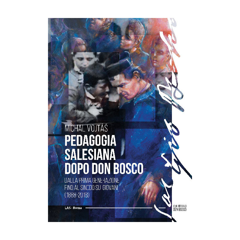 Pedagogia Salesiana dopo Don Bosco. Dalla prima generazione fino al Sinodo sui giovani (1888-2018) 