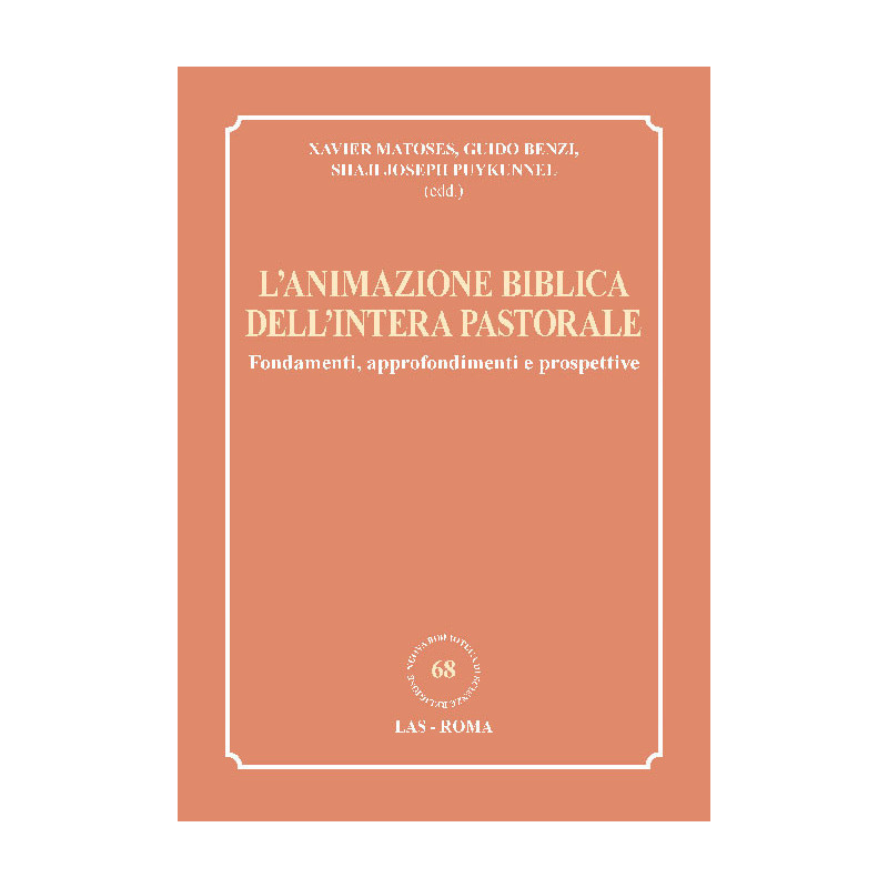 L’animazione Biblica dell'intera Pastorale. Fondamenti, approfondimenti e prospettive