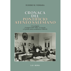 Cronaca del Pontificio Ateneo Salesiano - I. Le Origini 