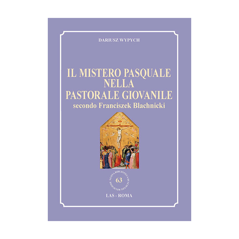 Il mistero pasquale nella pastorale giovanile secondo Franciszek Blachnicki 