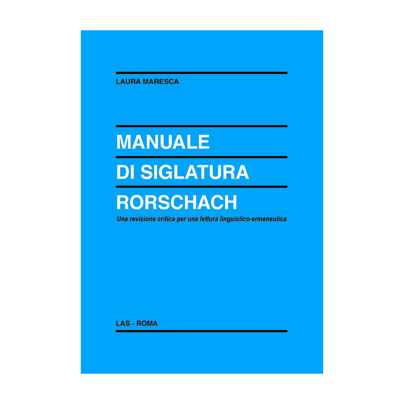 Manuale di siglatura Rorschach. Una revisione critica per una lettura linguistico-ermeneutica