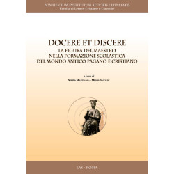 Docere et discere. La figura del maestro nella formazione scolastica del mondo antico pagano e cristiano