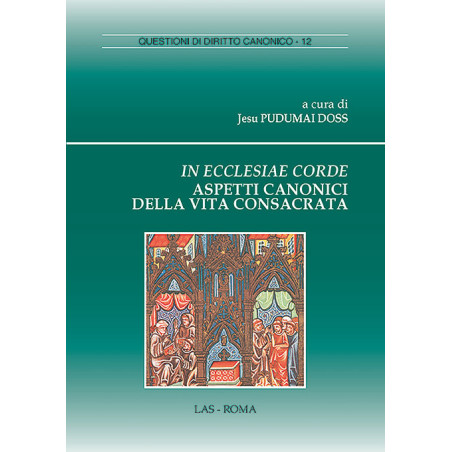 In Ecclesiae Corde. Aspetti canonici della vita consacrata 