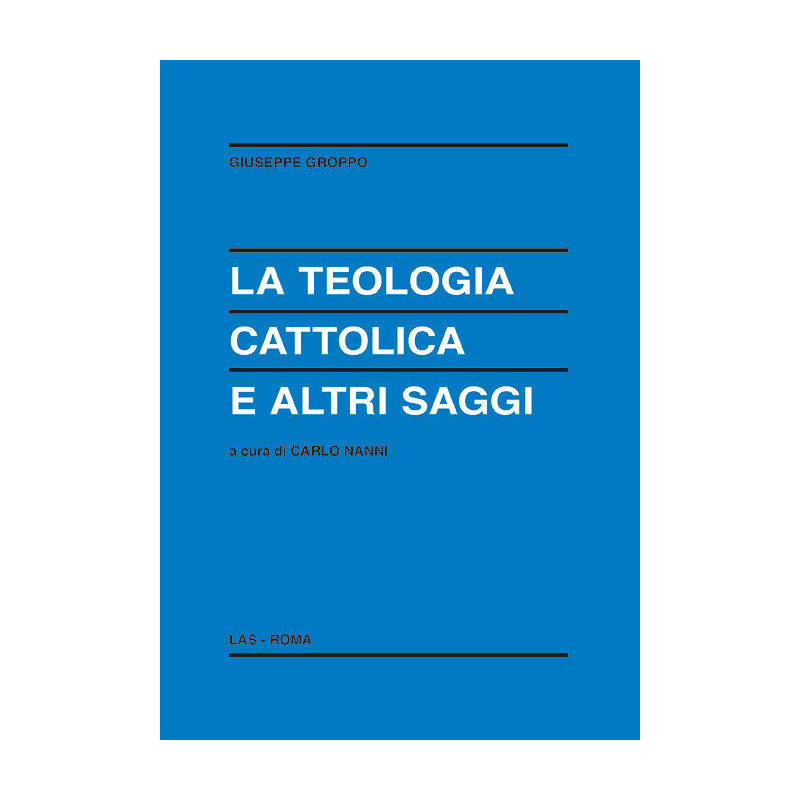 La teologia cattolica e altri saggi 