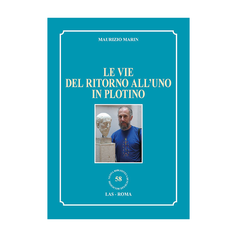 Le vie del ritorno all'Uno in Plotino. La nostalgia di una Presenza inafferrabile eppure sempre vicina 