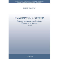 EVAGRIUS MAGISTER. Summa grammaticae Latinae, Exercitia explicata, Lexica 