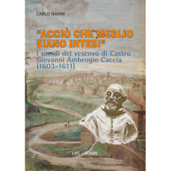 "Acciò che meglio siano intesi". I sinodi del vescovo di Castro Giovanni Ambrogio Caccia (1603-1611) 