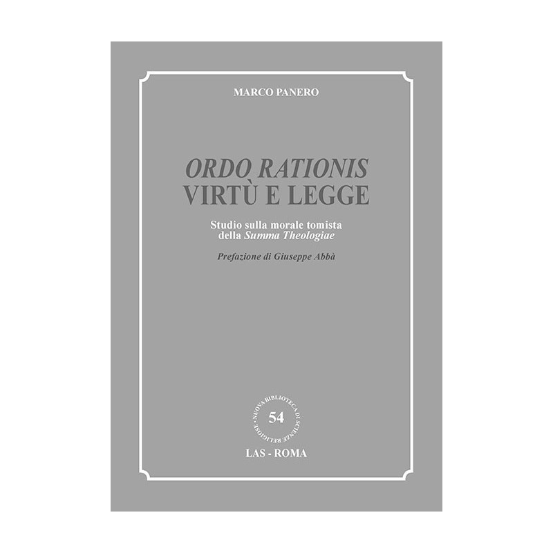 Ordo Rationis. Virtù e legge. Studio sulla morale tomista della Summa Theologiae 