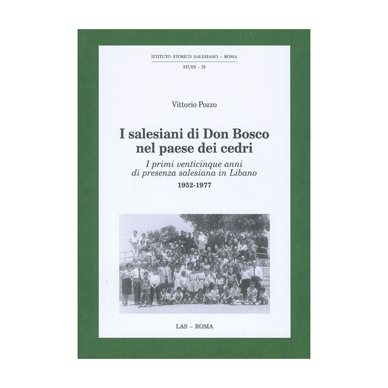 I Salesiani di Don Bosco nel paese dei cedri. I primi venticinque anni di presenza salesiana in Libano - 1952-1977 